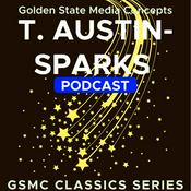 Podcast GSMC Classics: T. Austin-Sparks