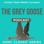 Podcast GSMC Classics: The Grey Goose