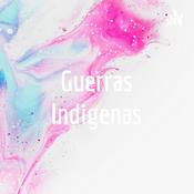 Podcast Guerras Indigenas