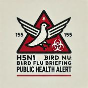 Podcast H5N1 Bird Flu Briefing: Public Health Alert