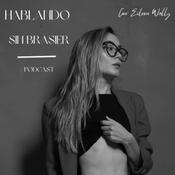 Podcast Hablando Sin Brasier