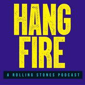 Podcast Hang Fire: A Rolling Stones Podcast