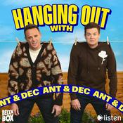 Podcast Hanging Out With Ant & Dec