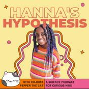 Podcast Hanna’s Hypothesis: A Science Podcast for Kids