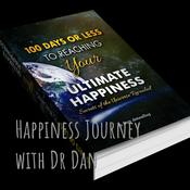 Podcast Happiness Journey with Dr Dan: Where every journey is worth living.