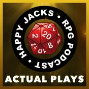 Podcast Happy Jacks RPG Actual Plays