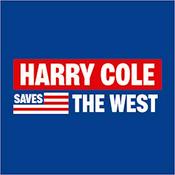 Podcast Harry Cole Saves The West