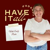 Podcast Have It All