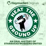 Podcast Haymarket Originals: Heat the Ground Up