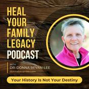 Podcast Heal Your Family Legacy