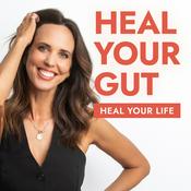 Podcast Heal Your Gut Heal Your Life