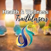 Podcast Health and Wellness Trailblazers