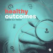 Podcast Healthy Outcomes: A Baker Tilly Podcast