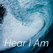 Podcast Hear I Am