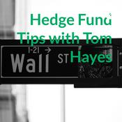 Podcast Hedge Fund Tips with Tom Hayes