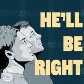 Podcast He'll Be Right