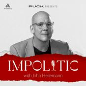 Podcast Impolitic with John Heilemann