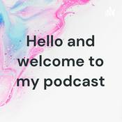 Podcast Hello and welcome to my podcast