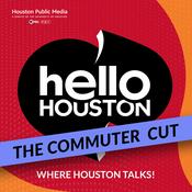Podcast Hello Houston: The Commuter Cut