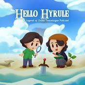 Podcast Hello Hyrule: A Legend of Zelda Travelogue