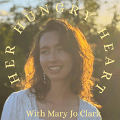 Podcast Her Hungry Heart with Mary Jo Clark