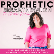 Podcast Prophetic Breakthrough for Christian Women - Clarity, Trust in God, Overthinking, God’s Plan, Discernment, Purpose