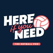 Podcast Here If You Need - The Netball Pod