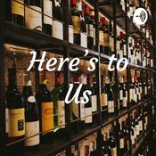 Podcast Here's to Us