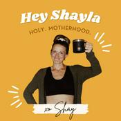 Podcast Hey Shayla - Judgement Free Motherhood 😅😭😍