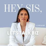 Podcast Hey Sis, Let's Talk Biz