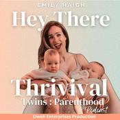 Podcast Hey There Thrivival | Twin Pregnancy, Multiples, Motherhood & Parenting Podcast
