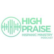 Podcast High Praise Hispanic Ministry