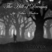 Podcast Hill of Dreams, The by Arthur Machen (1863 - 1947)