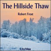 Podcast Hillside Thaw, The by Robert Frost (1874 - 1963)