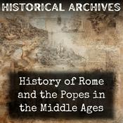 Podcast History of Rome and the Popes in the Middle Ages