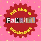 Podcast Hit Like a (Fan)girl