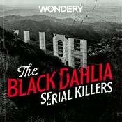 Podcast The Black Dahlia Serial Killers