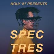 Podcast Holy '57 Presents: Spectres