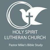 Podcast Holy Spirit Lutheran Church: Pastor Mike's Bible Study