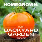 Podcast Homegrown: Your Backyard Garden Podcast