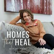 Podcast Homes That Heal | Transform Your Home Into a Health and Wellness Sanctuary