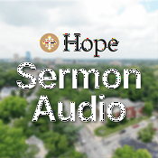 Podcast Hope Sermon Audio (Lexington, KY)