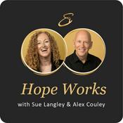 Podcast Hope Works with Alex &amp; Sue