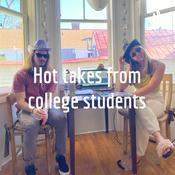 Podcast Hot Takes from College Students
