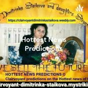 Podcast HOTTEST NEWS PREDICTIONS- Psychic News by Clairvoyant House "Dimitrinka Staikova and daughters