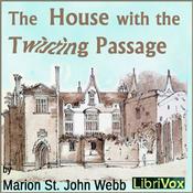 Podcast House with the Twisting Passage, The by Marion St. John Webb (1888 - 1930)