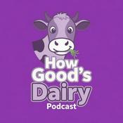 Podcast How Good's Dairy