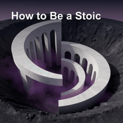 Podcast How to Be Stoic | Lessons in Strength, Wisdom & Courage
