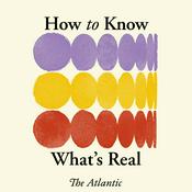 Podcast How to Know What’s Real