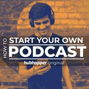 Podcast How to Start Your Own Podcast